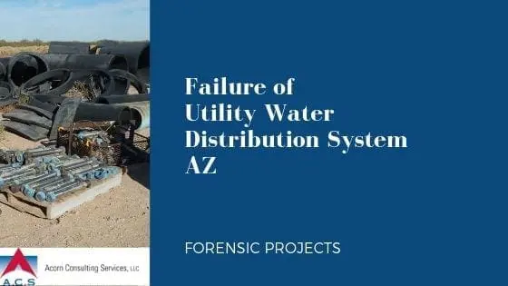 Failure of Utility Water Distribution System (AZ)